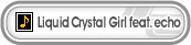 Liquid Crystal Girl feat. echo