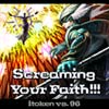 Screaming Your Faith!!!