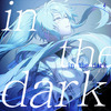 in the dark