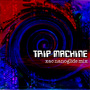 TRIP MACHINE (xac nanoglide mix)