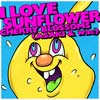 I LOVE SUNFLOWER