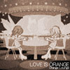 LOVE IS ORANGE